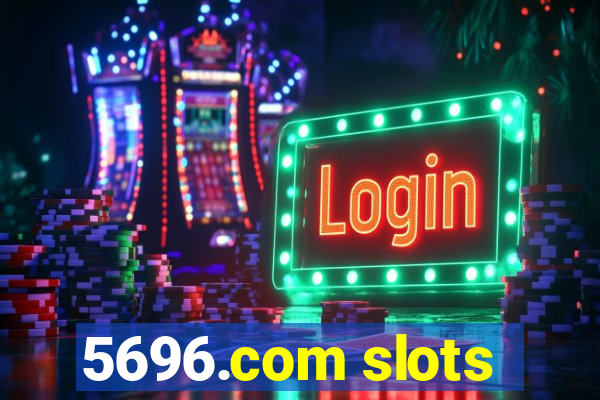 5696.com slots